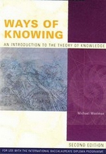 Ways Of Knowing: An Introduction to the Theory of Knowledge