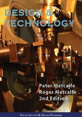 Design and Technology 2nd Edition Peter Metcalfe - The IB Bookshop