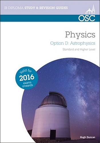 IB Physics Option D AstrophysicsHugh Duncan - The IB Bookshop