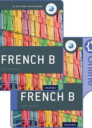 IB French B Course Book Pack: Oxford IB Diploma Programme (Print Course Book & Enhanced Online Course Book)