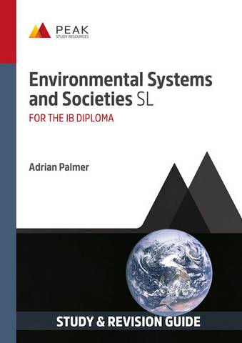Environmental Systems and Societies SL: Study & Revision Guide for the IB Diploma